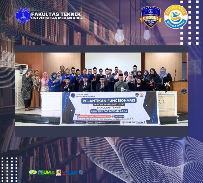 Pelantikan Fungsionaris Fakultas Teknik Universitas Medan Area Periode Tahun 2025–2027